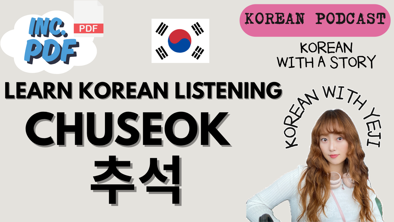 Korean Culture Podcast-Chuseok(Korean Thanksgiving)